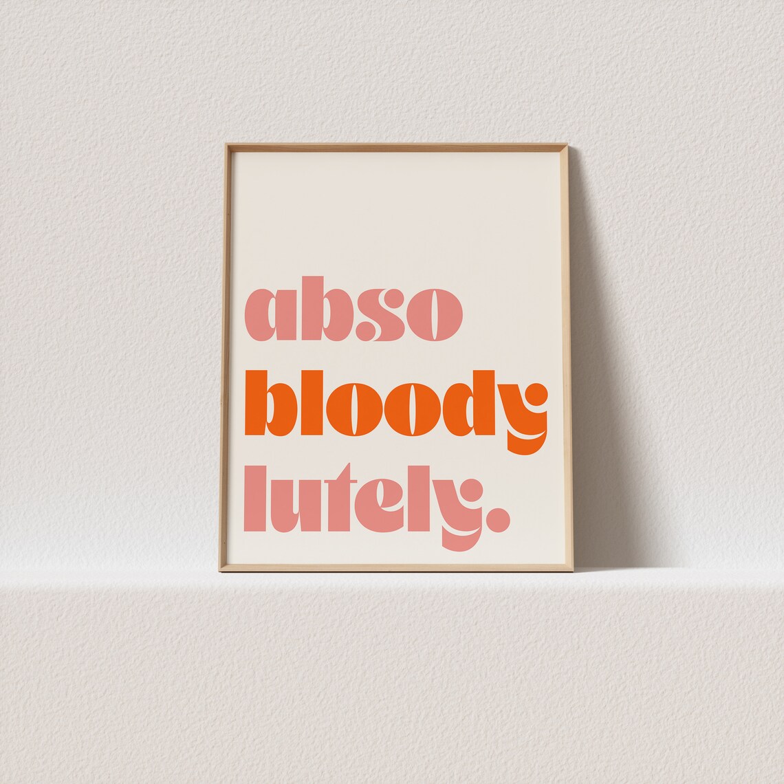 Abso Bloody Lutely Stunning Orange Retro Typography Poster