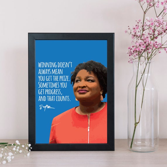 Stacey Abrams Quote Art, Feminist Inspiration Poster