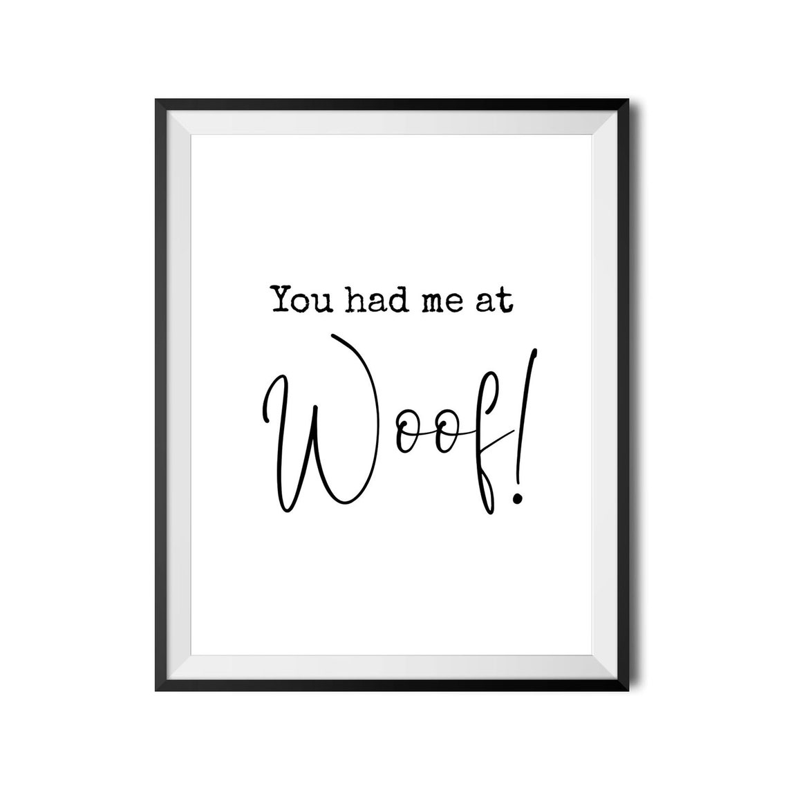 You Had Me At Woof Wall Art Dog Poster Dog Lover Wall Art Dog Quote Animal Lover Gift Dog Family Sign Instant - Image 2