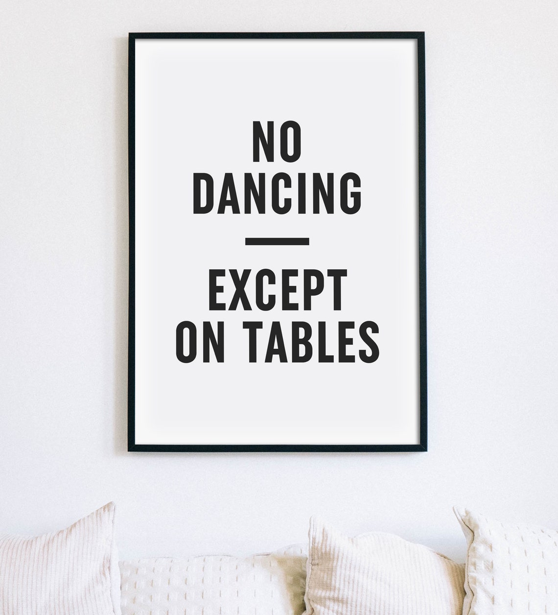No Dancing Except On Tables Funny Party House Quote Kitchen Poster - Image 2