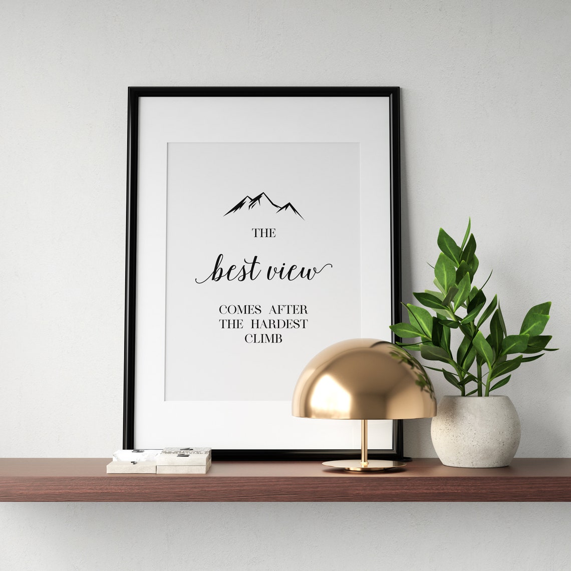 The Best View Comes After The Hardest Climb Mountain Peak Poster - Image 3