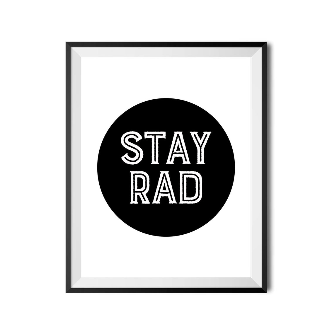 Stay Rad Bold Black Circle Cool Retro Teen Room Quote Poster - Image 4