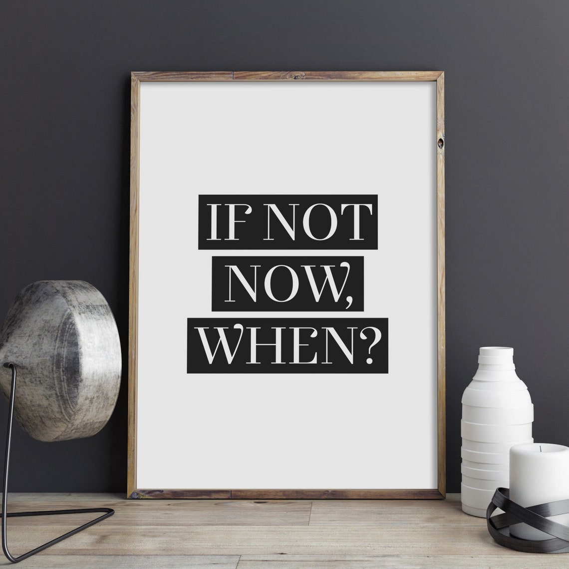If Not Now When Bold Monochrome Motivational Quote Decor Poster - Image 2