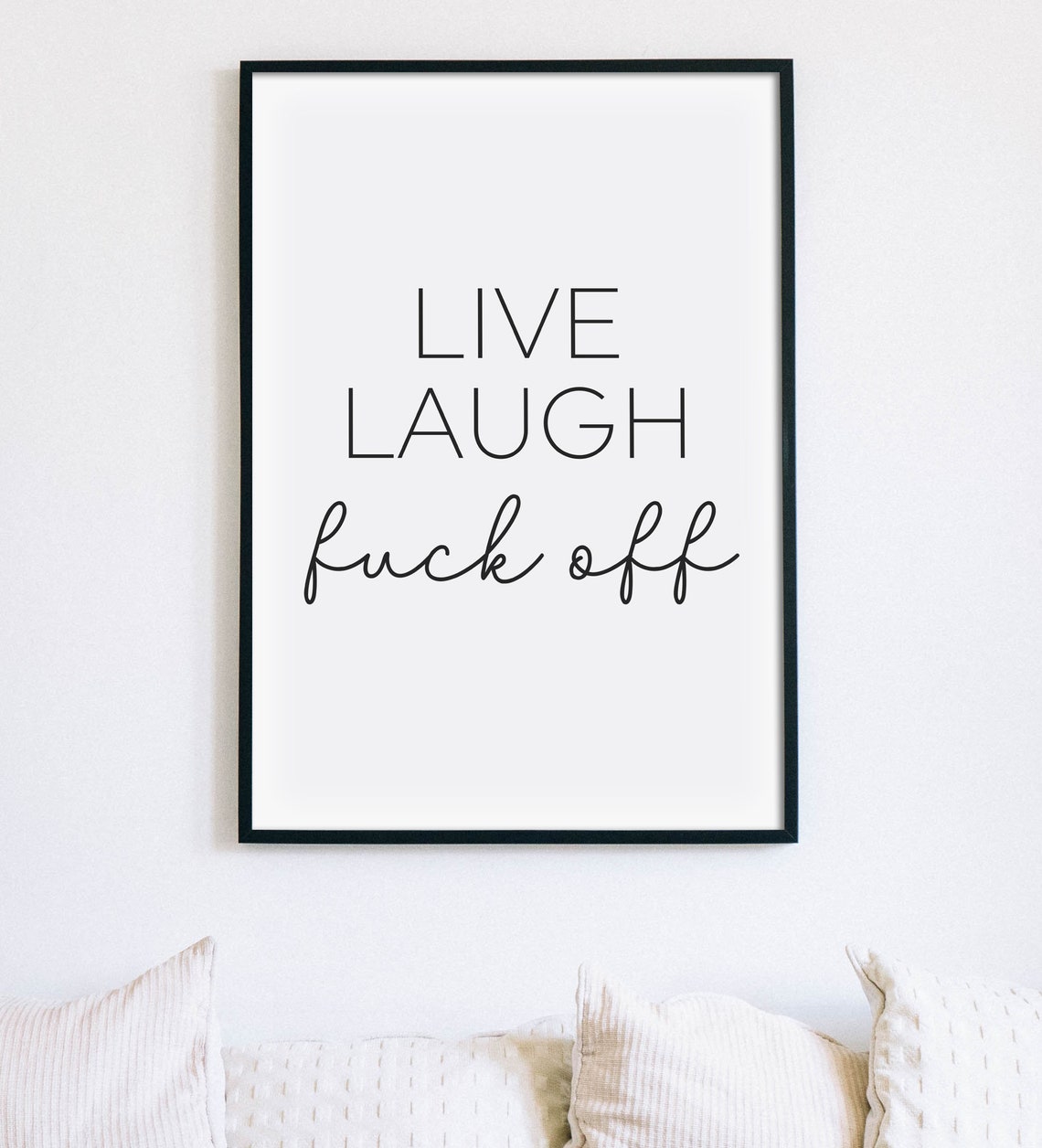 Live Laugh Fuck Off Funny Sarcastic Script Typography Poster - Image 3