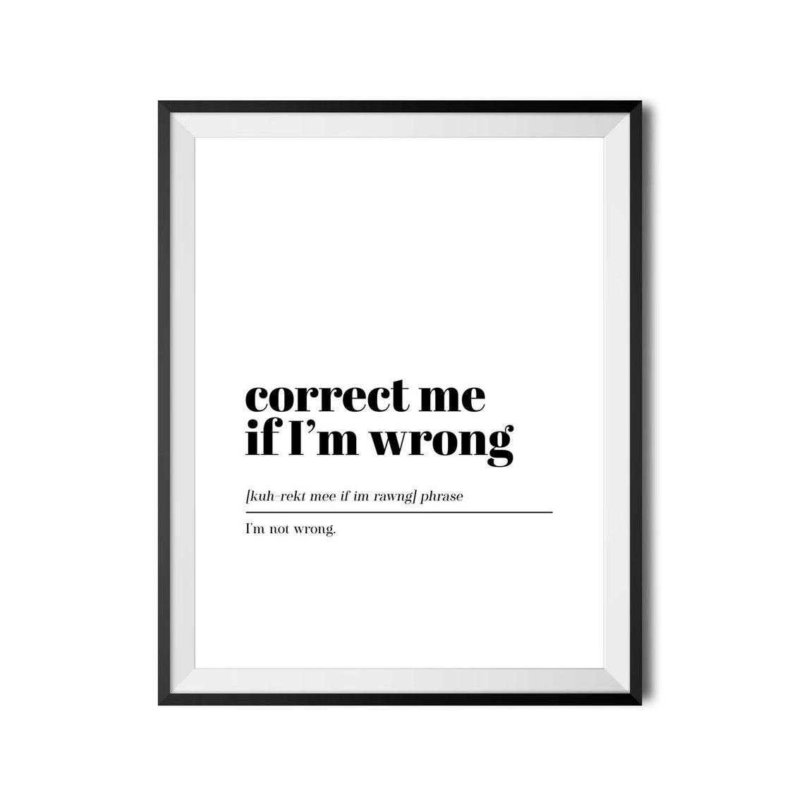Correct Me If I Am Wrong Sarcastic Definition Typography Poster - Image 4