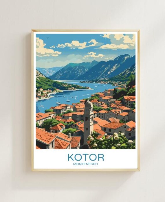 Kotor Montenegro Bay Of Kotor Old Town Mountains Travel Poster