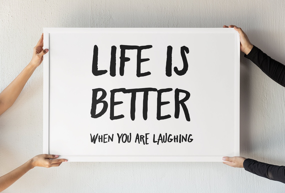 Life Is Better When You Are Laughing Quote Poster