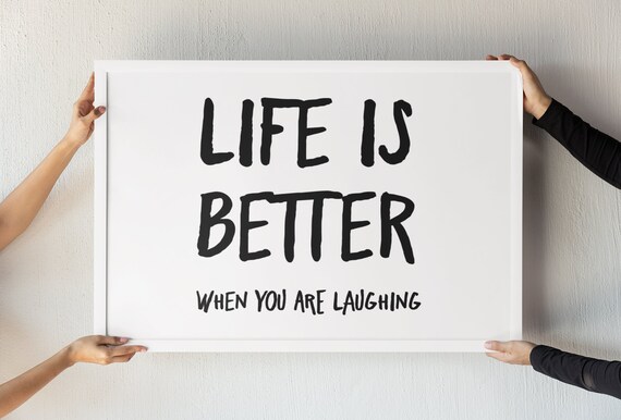 Life Is Better When You Are Laughing Quote Poster