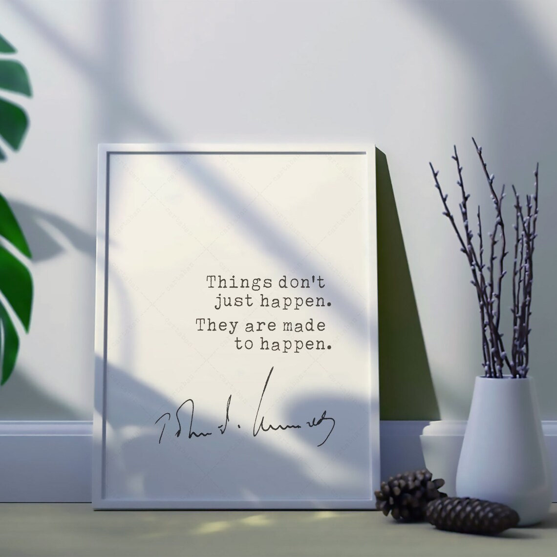 John F Kennedy Things Are Made To Happen Inspirational Quote Poster - Image 3