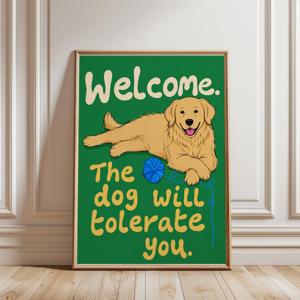 Funny Golden Retriever Welcome The Dog Will Tolerate You Green Poster