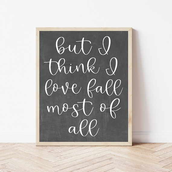 But I Think I Love Fall Most of All Chalkboard Farmhouse Poster