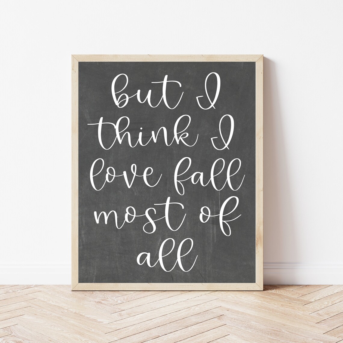 But I Think I Love Fall Most of All Chalkboard Farmhouse Poster