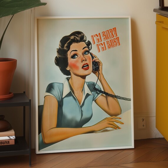 Retro Pin Up Woman Phone Funny I Am Sorry I Am Busy Quote Poster