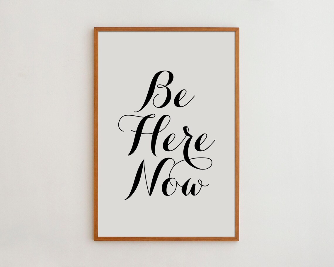 Be Here Now Minimalist Typography Art Print