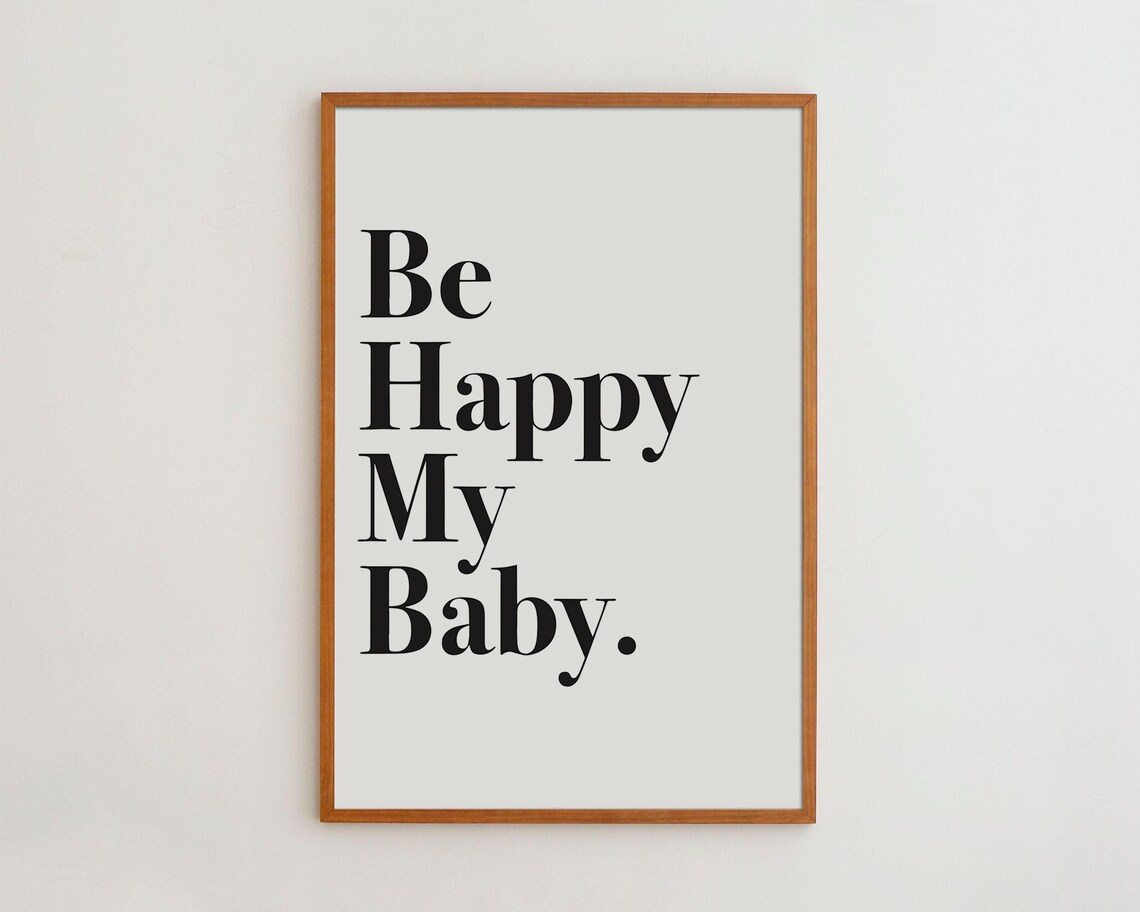 Be Happy My Baby Typography Art Print, Nursery Decor