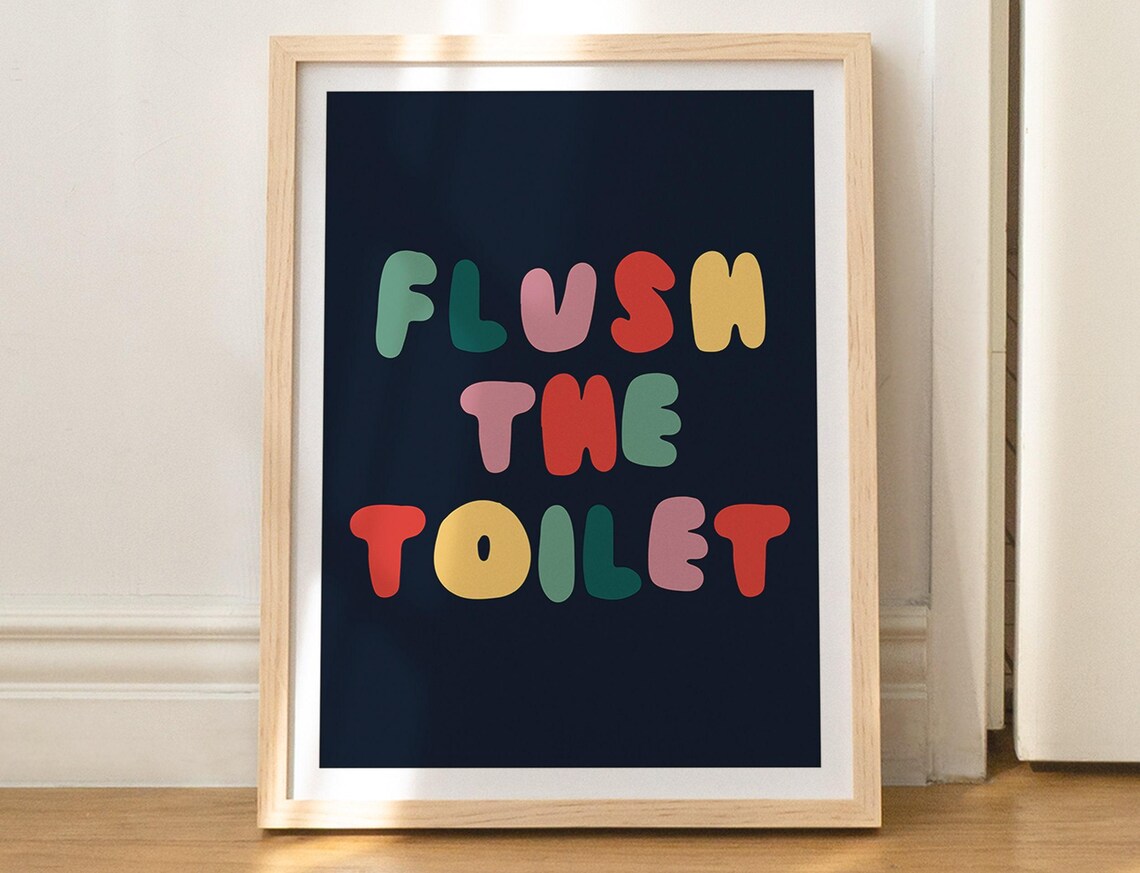 Flush The Toilet Colorful Typography Art Print