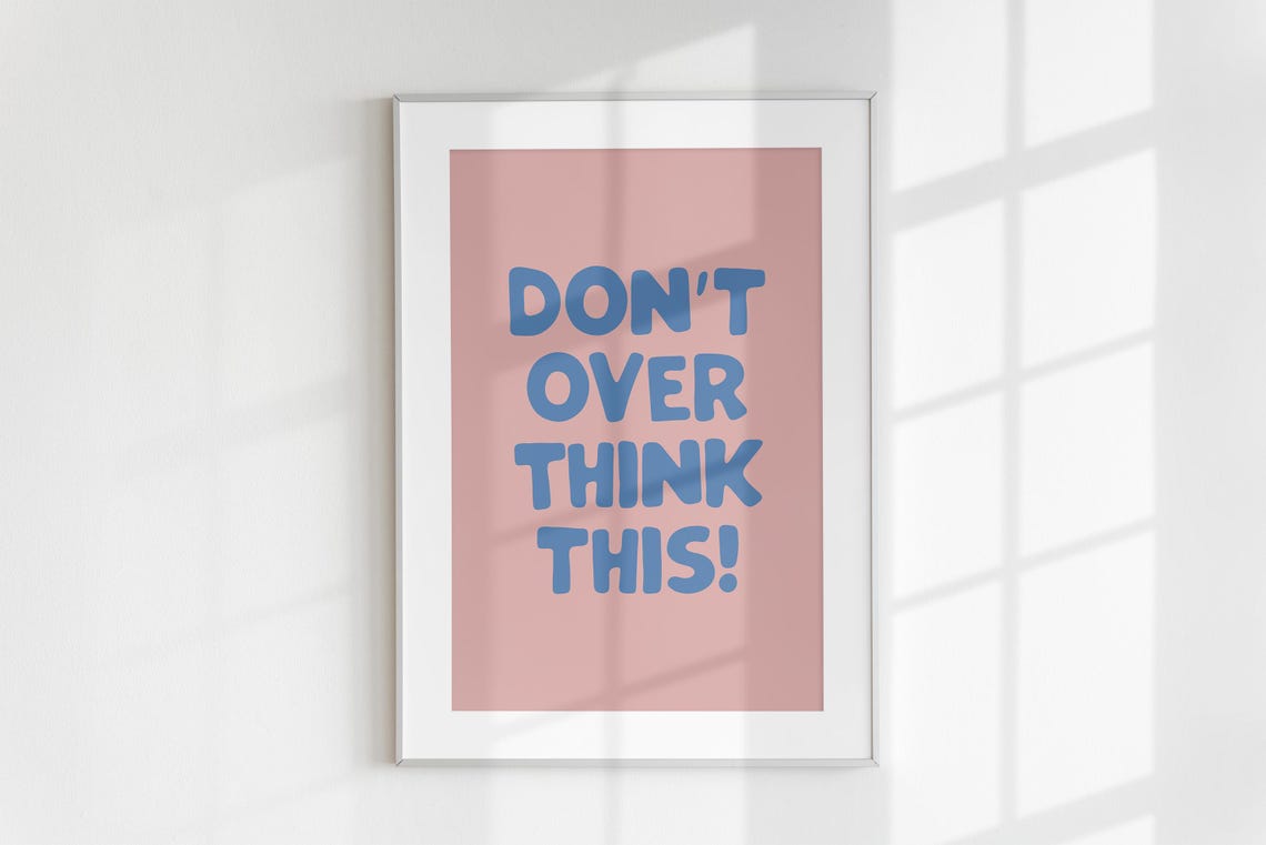 Don't Overthink This Blue Quote On Pink Minimalist Dorm Decor Poster - Image 2