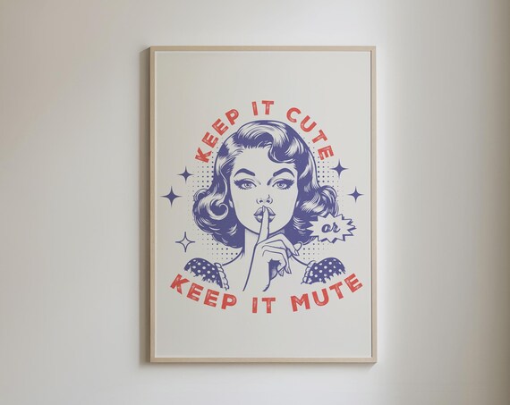 Keep It Cute Or Keep It Mute Vintage Housewife Print Retro Wall Art Posters Trendy Sarcastic Wall Art Retro Prints
