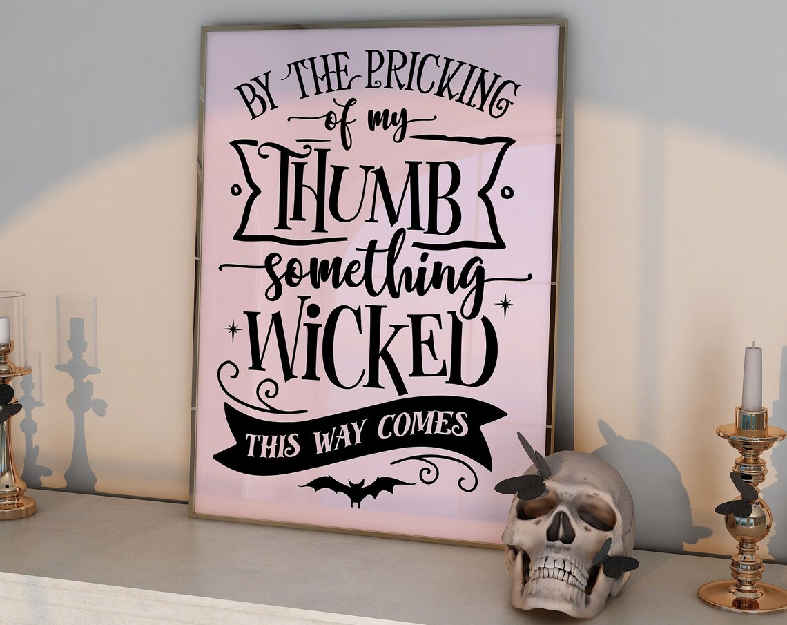 By the Pricking of My Thumb Something Wicked Halloween Poster