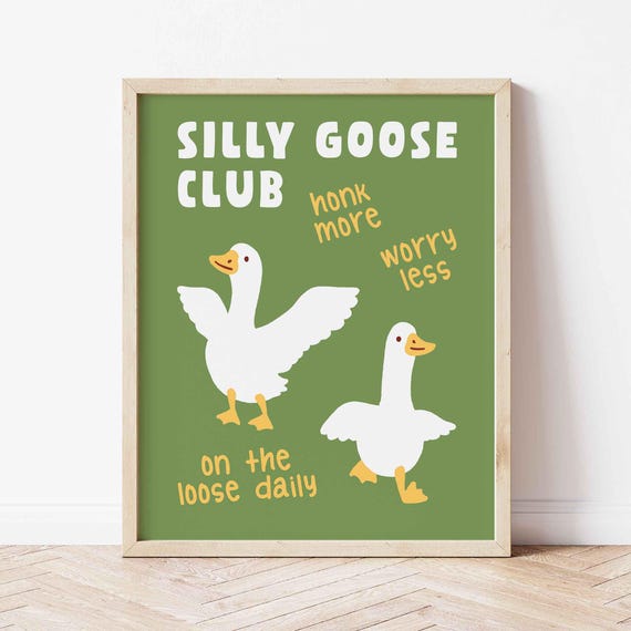 Silly Goose Club Poster Cute Quirky Art Print Motivational Positive Quote Uplifting Phrase Unframed Shipped Wall