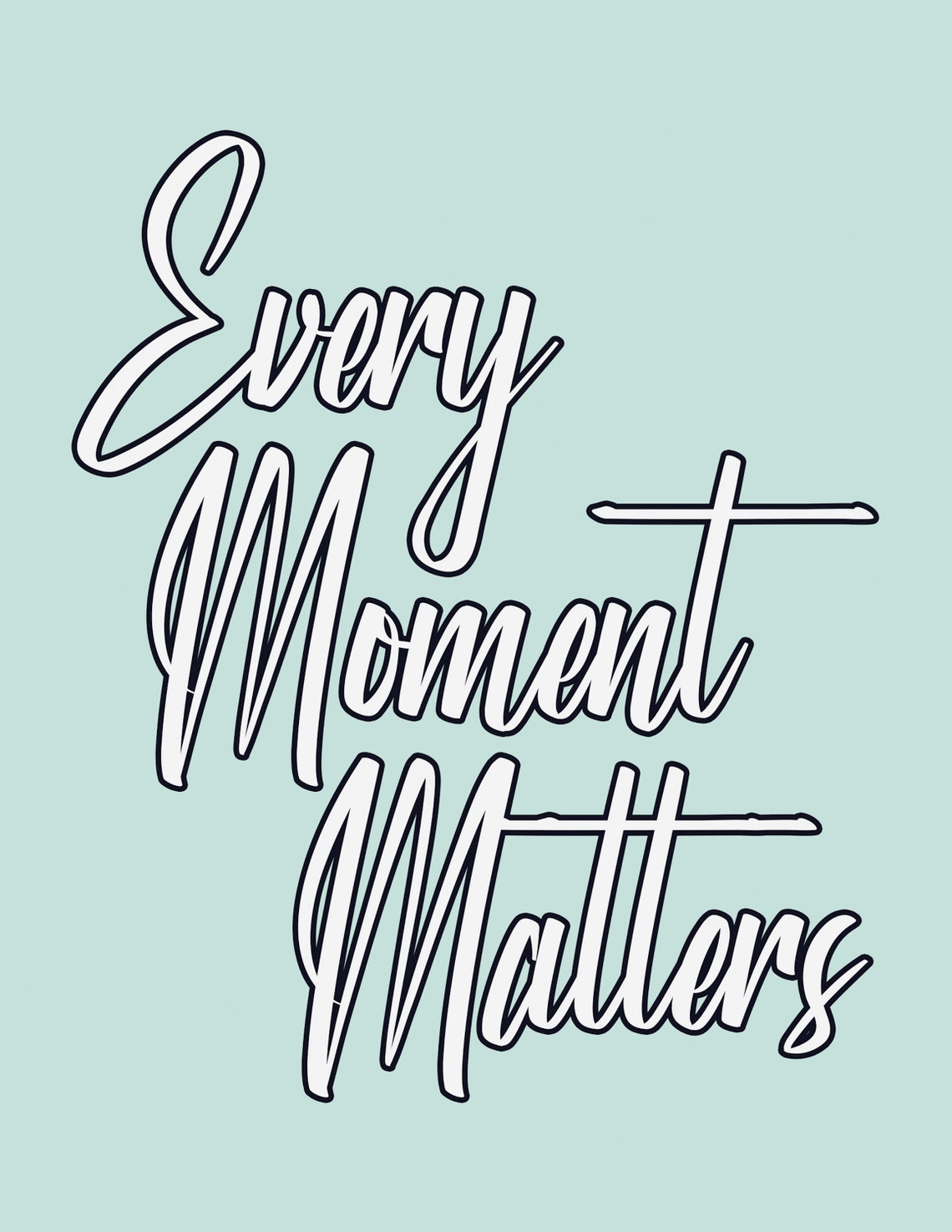Every Moment Matters Elegant White Script Mint Green Quote Poster - Image 2
