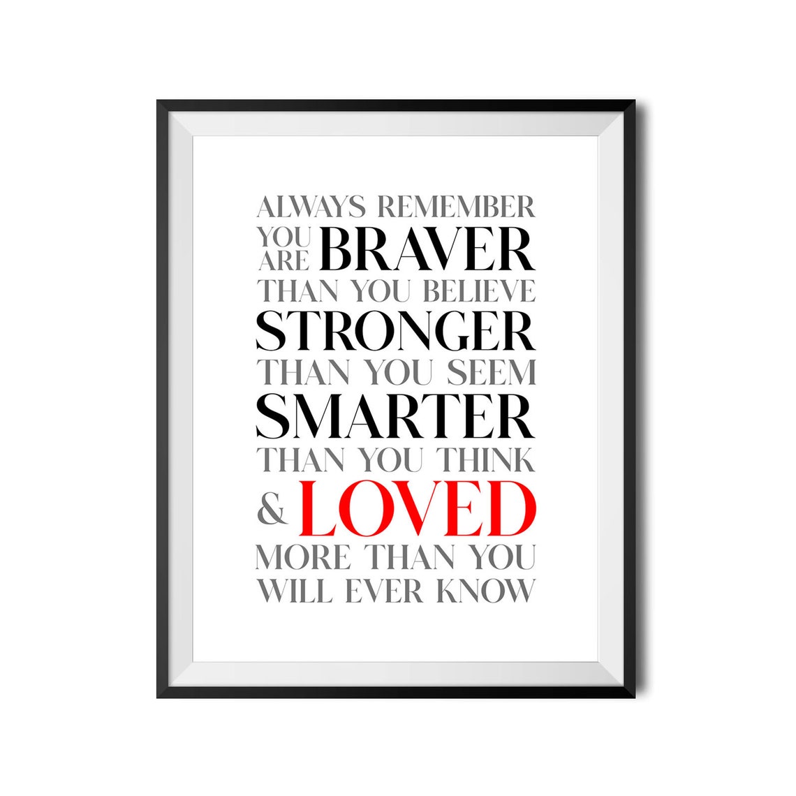 Always Remember You Are Braver Stronger Smarter Loved Quote Poster - Image 3