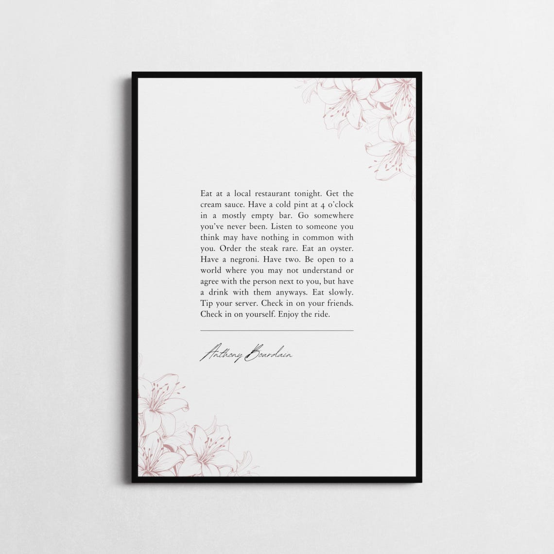 Anthony Bourdain Eat At A Local Restaurant Floral Kitchen Quote Poster - Image 3