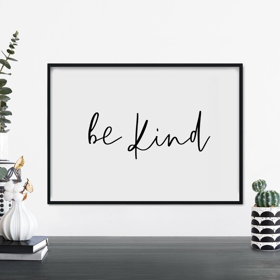 Be Kind Minimalist Black Script Typography Quote Decor Print
