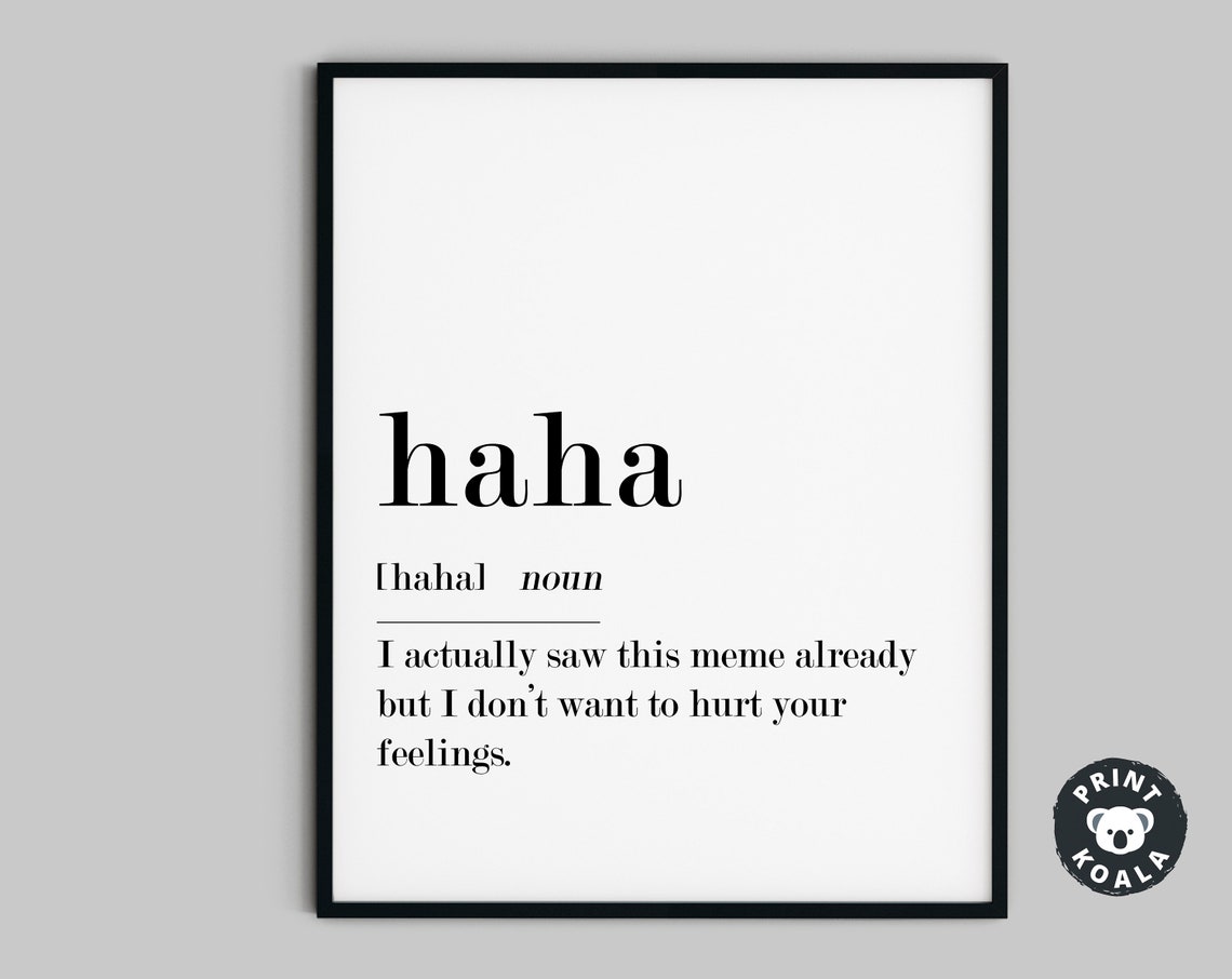 Haha Definition Funny Meme Humor I Saw This Already Joke Poster - Image 5