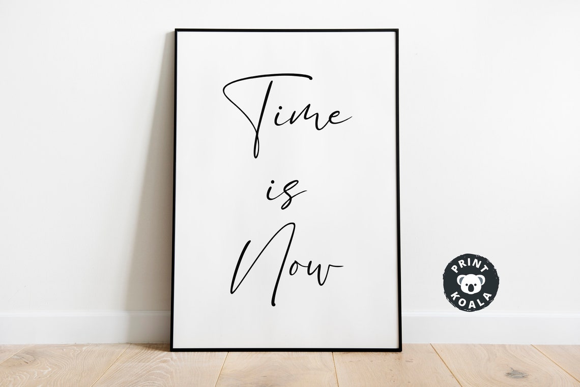 Time Is Now Elegant Script Quote Print Motivational Modern Wall Decor - Image 4