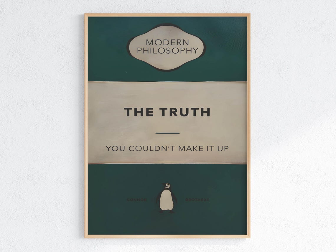 The Truth You Couldnt Make It Up Modern Philosophy Art Poster