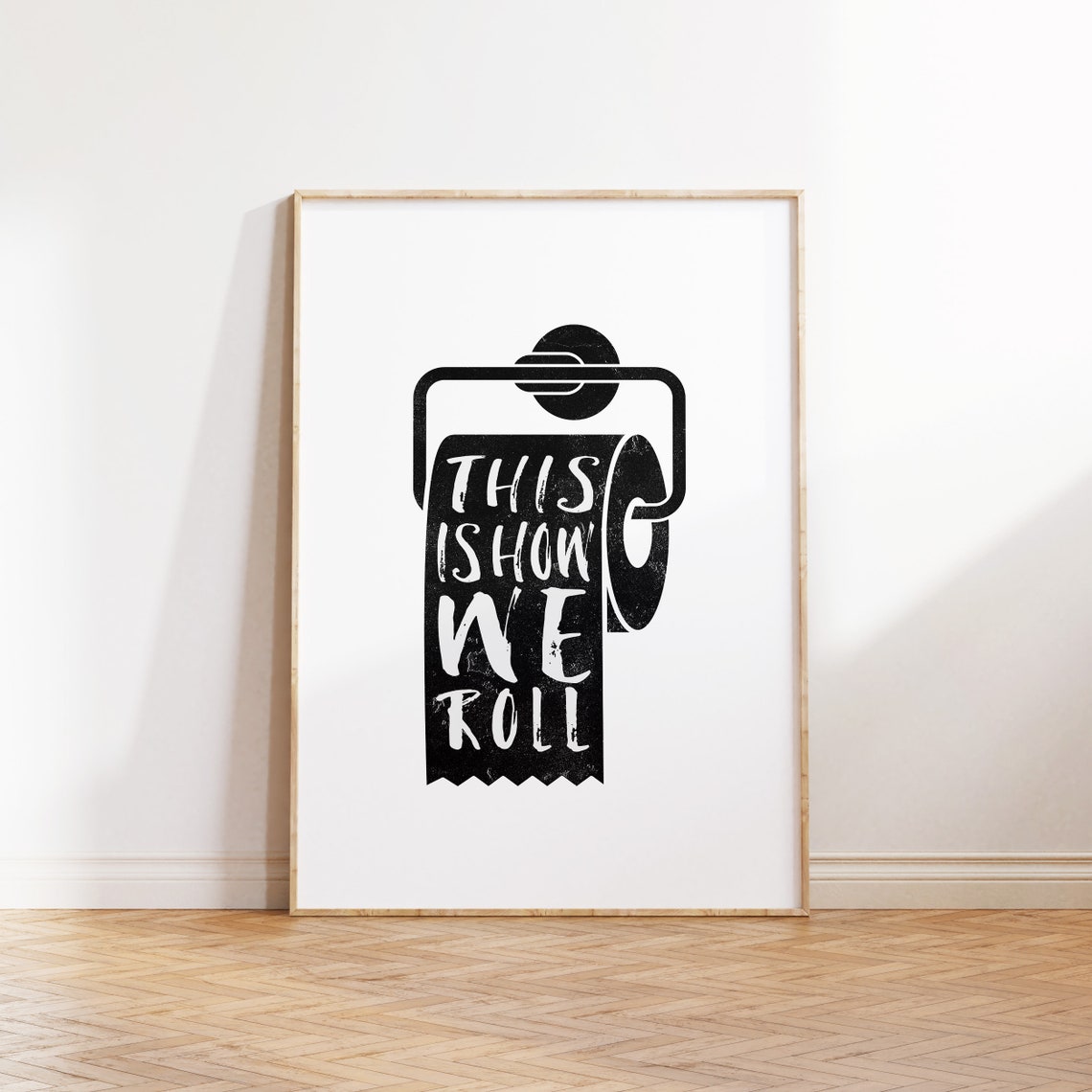 This Is How We Roll Toilet Paper Funny Bathroom Quote Poster - Image 2