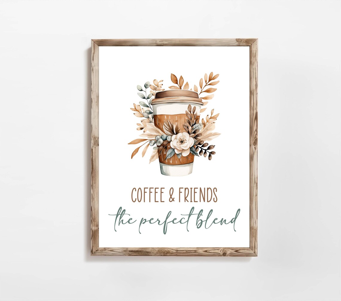 Coffee And Friends The Perfect Blend To Go Cup Floral Poster - Image 3