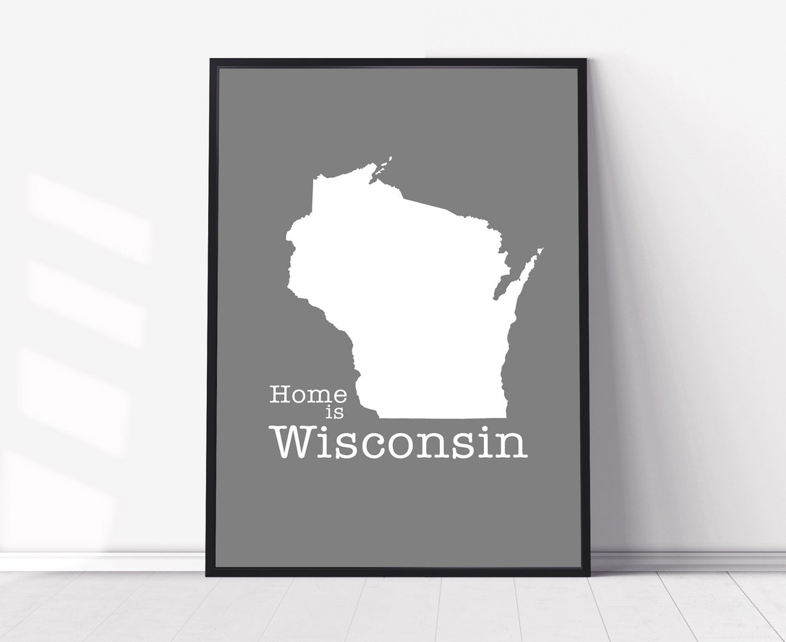 Wisconsin Home Is State Silhouette Gray Minimal Map Art Poster