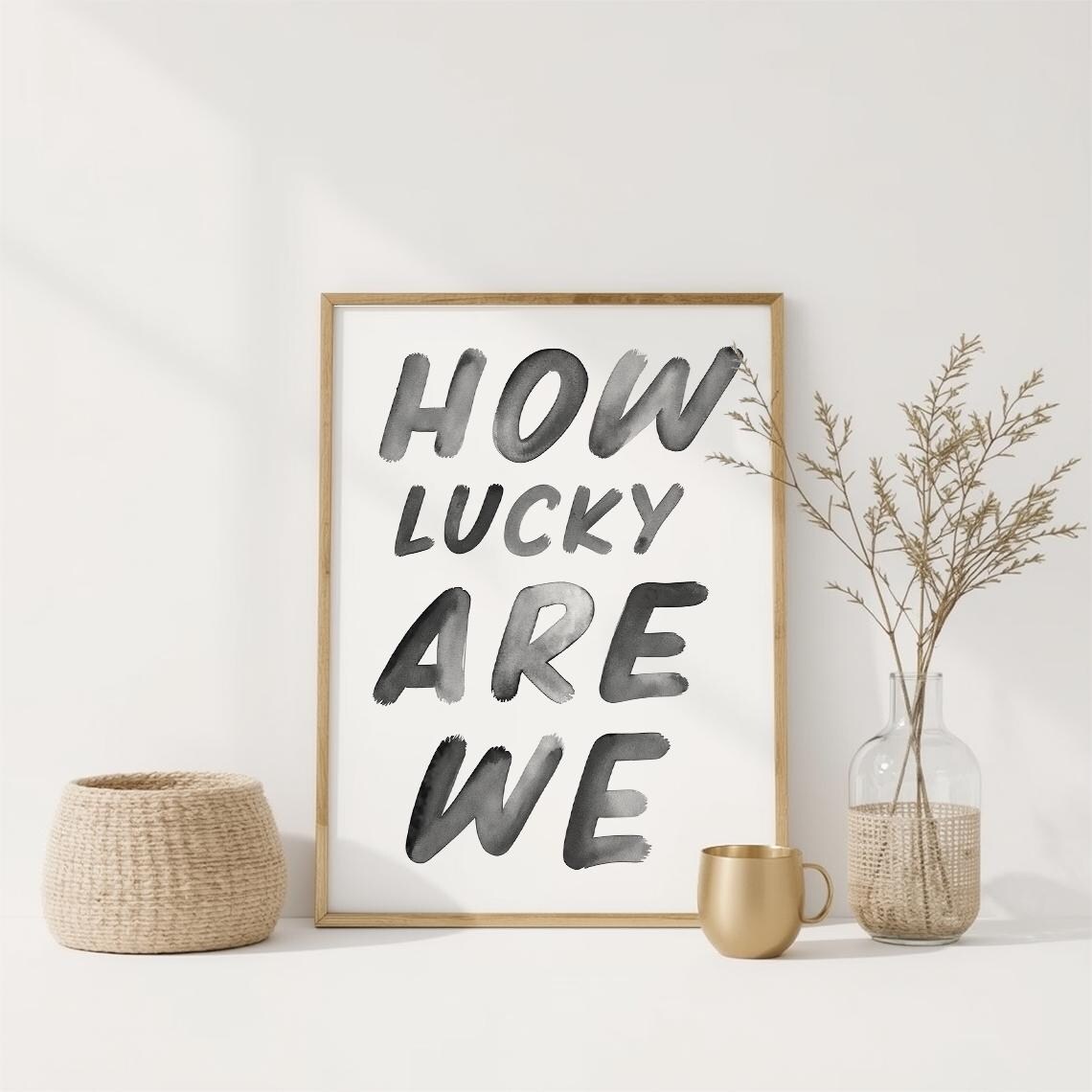 How Lucky Are We Typography Print Minimalist Black White Quote Wall Art Modern Motivational Poster