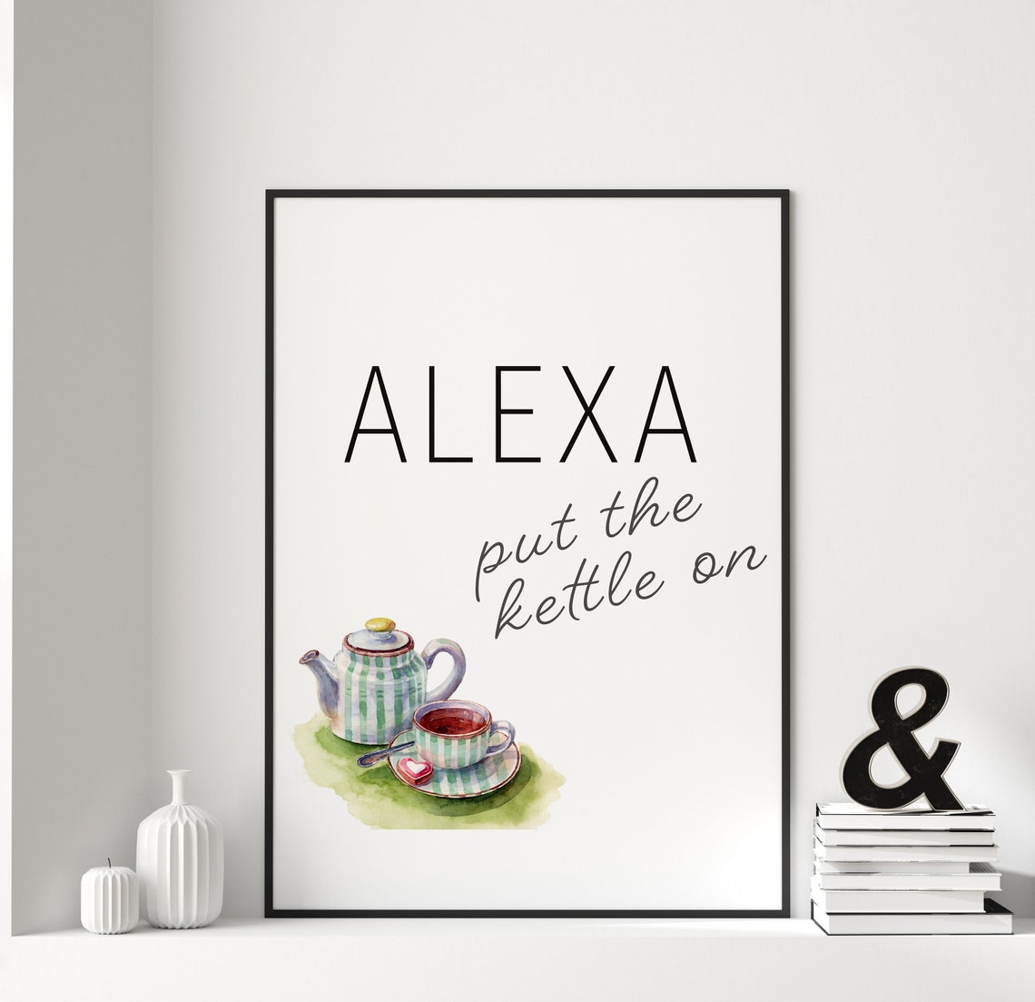Alexa Put the Kettle On Watercolor Teapot Funny Kitchen Quote Poster