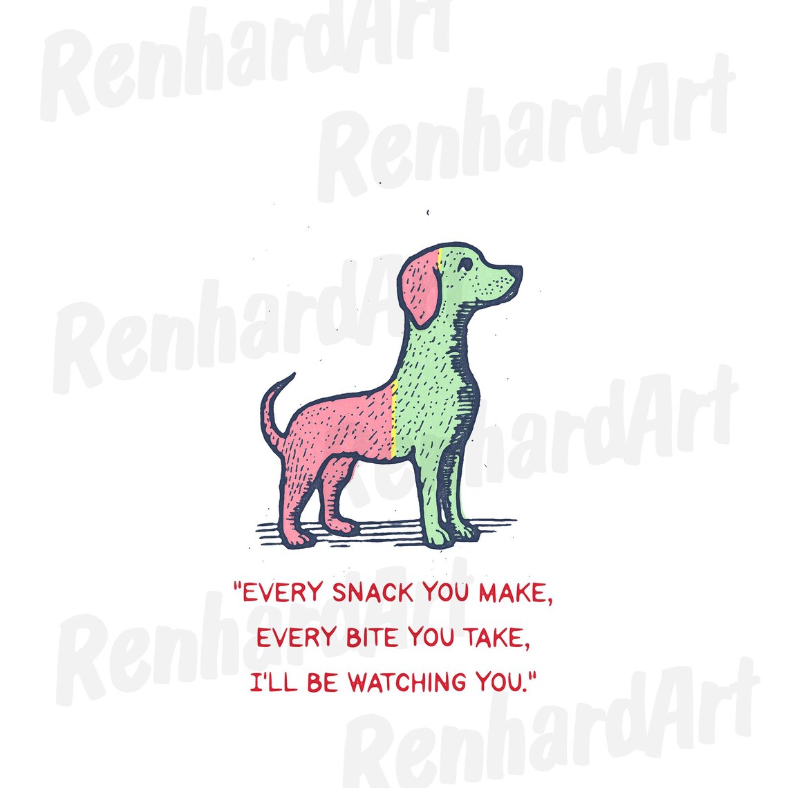 Every Snack You Make Funny Dog Art Print - Image 5