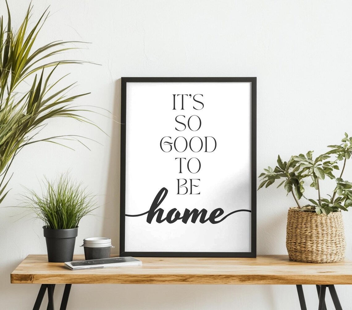 Its So Good To Be Home Welcome, Motivational Quote Poster - Image 3