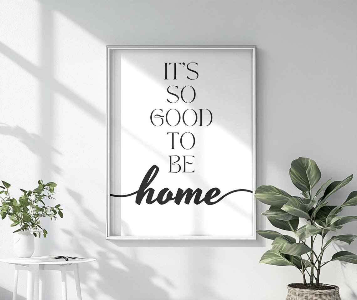 Its So Good To Be Home Welcome, Motivational Quote Poster - Image 2