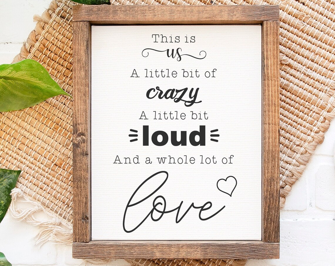 This Is Us A Little Bit Crazy Loud Whole Lot Of Love Wall Art - Image 3