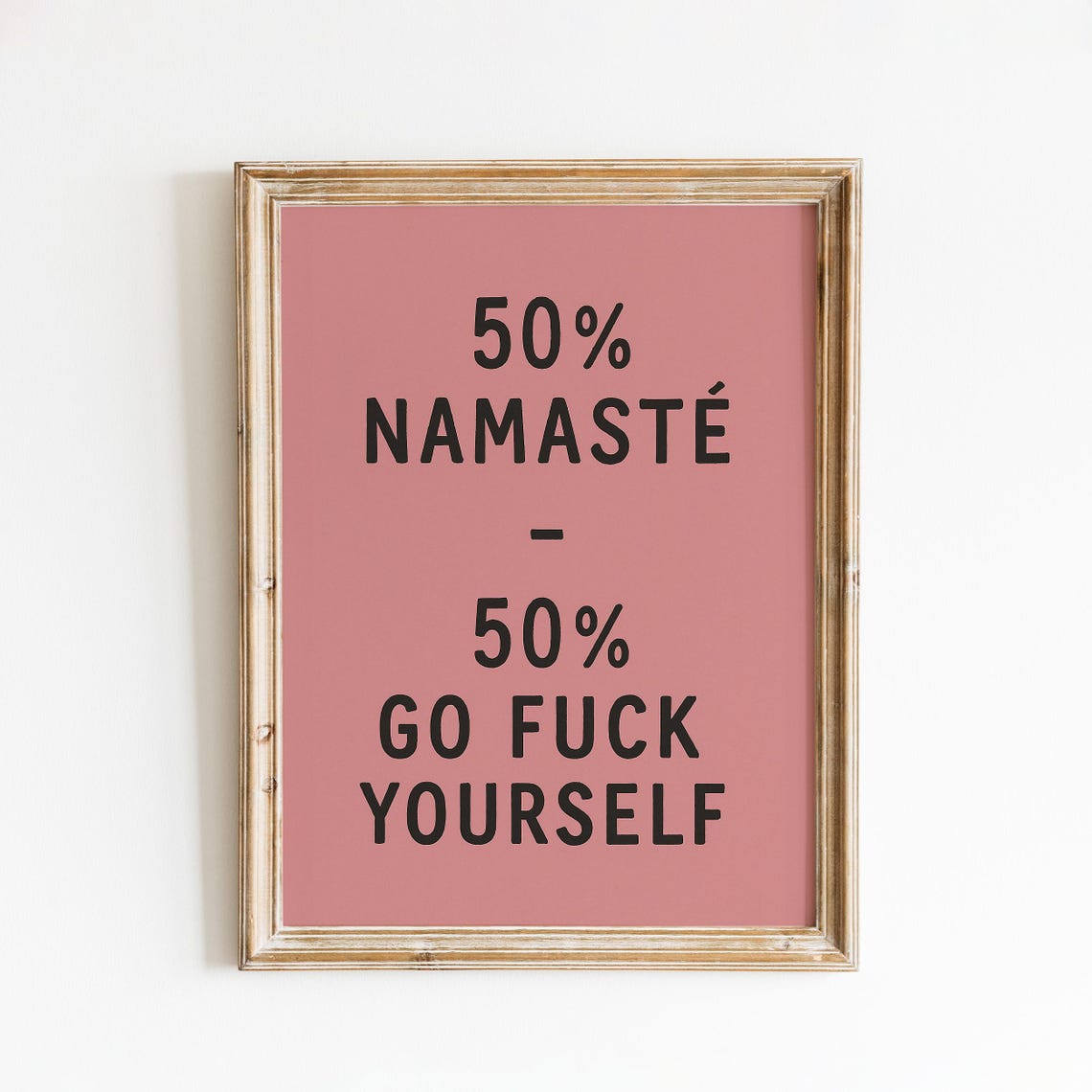 Funny Quote Poster 50 Namaste Go Fuck Yourself Wall Art