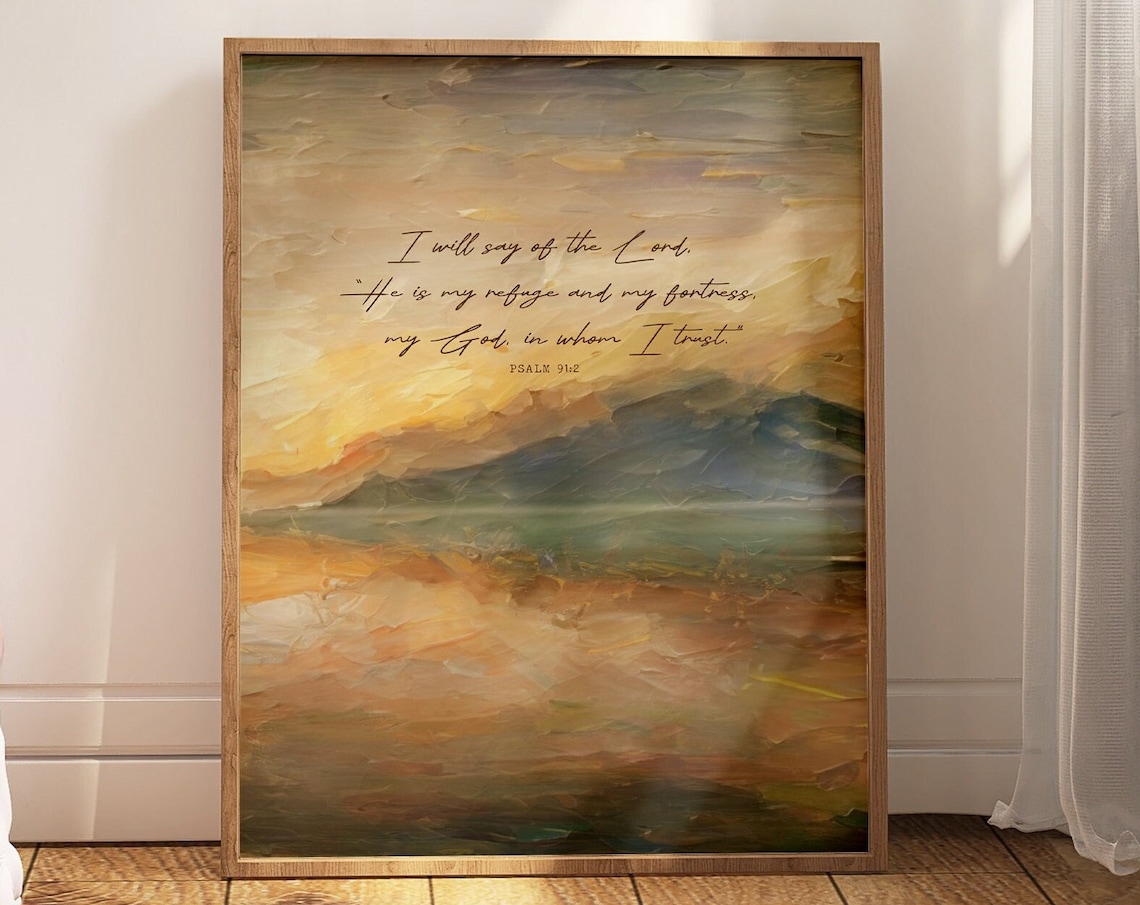 Psalm 91:2 Trust In God Scripture Art Print