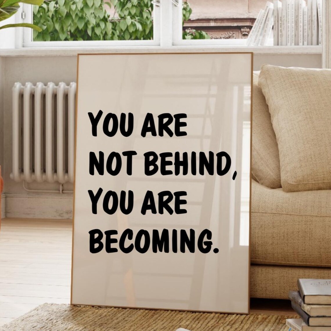 You Are Not Behind You Are Becoming Motivational Quote Poster