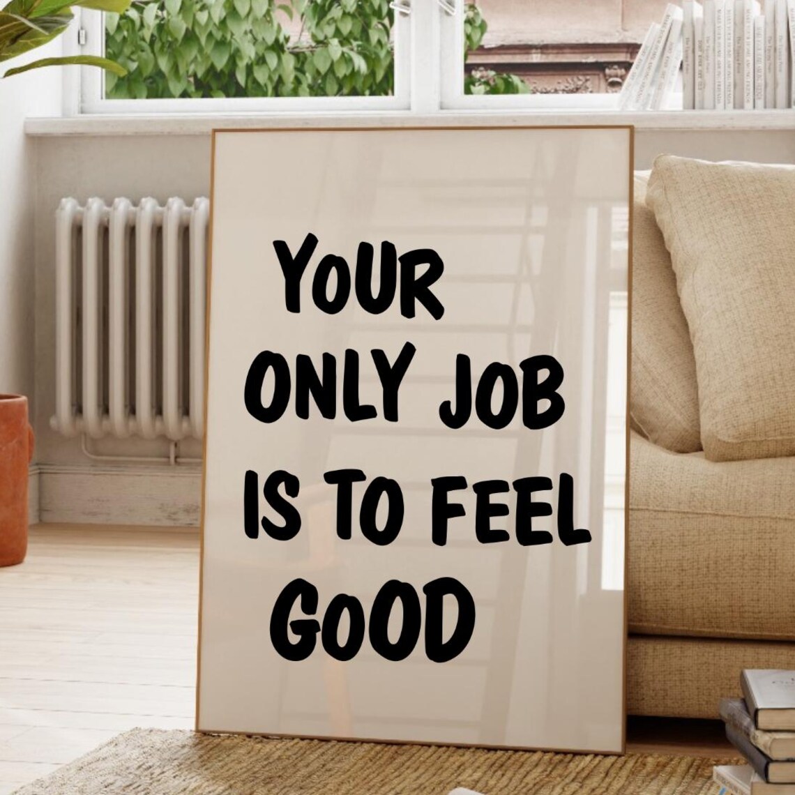 Your Only Job Is to Feel Good Manifestation Affirmation Quote Poster