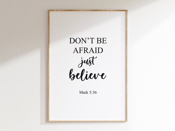 Dont Be Afraid Just Believe Mark 5 36 Bible Verse Minimalist Poster