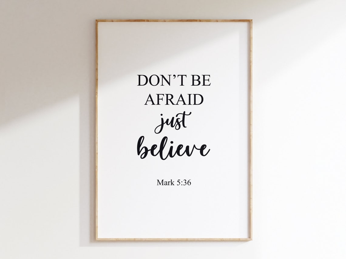 Dont Be Afraid Just Believe Mark 5 36 Bible Verse Minimalist Poster