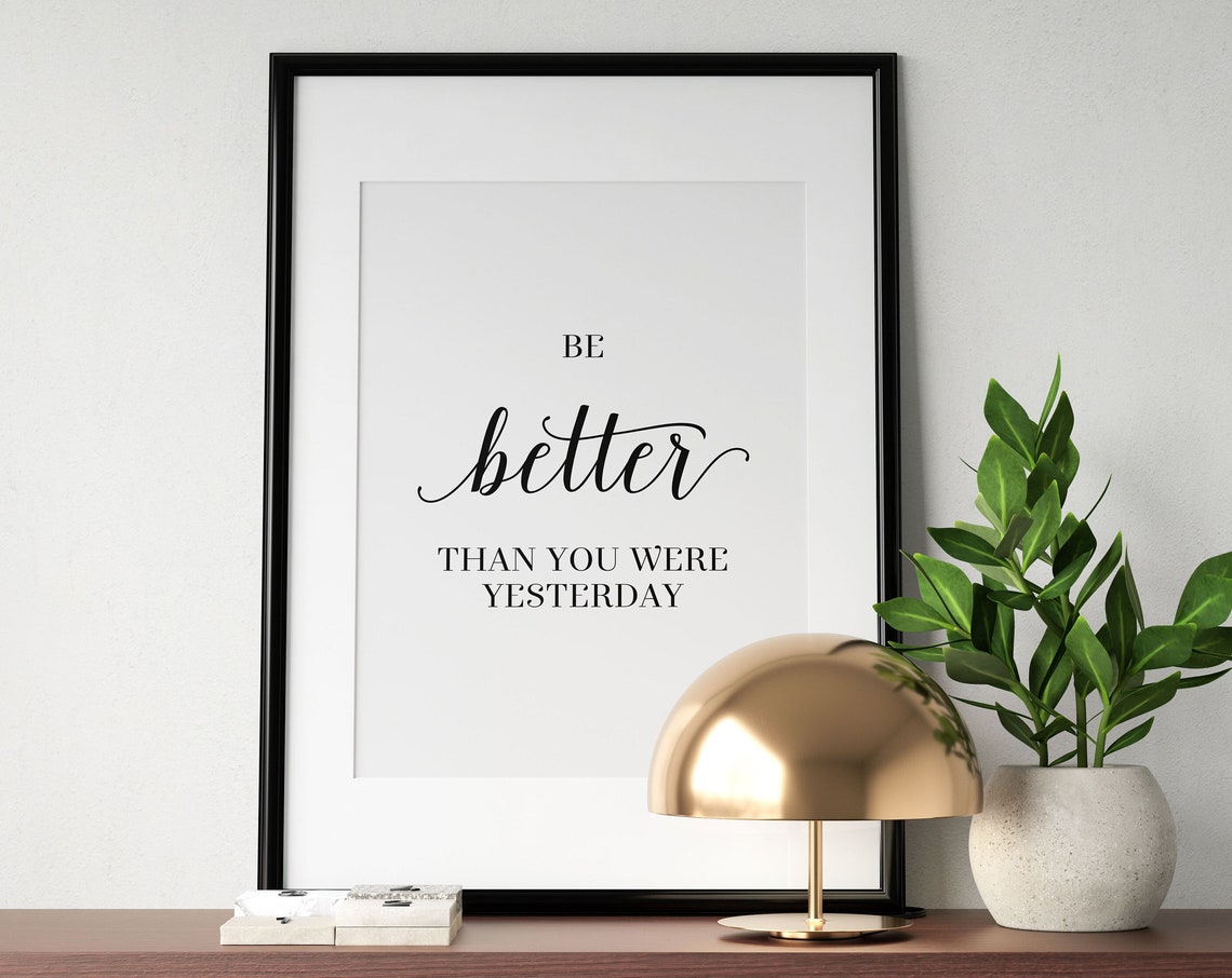 Be Better Than You Were Yesterday Elegant Script Motivational Poster