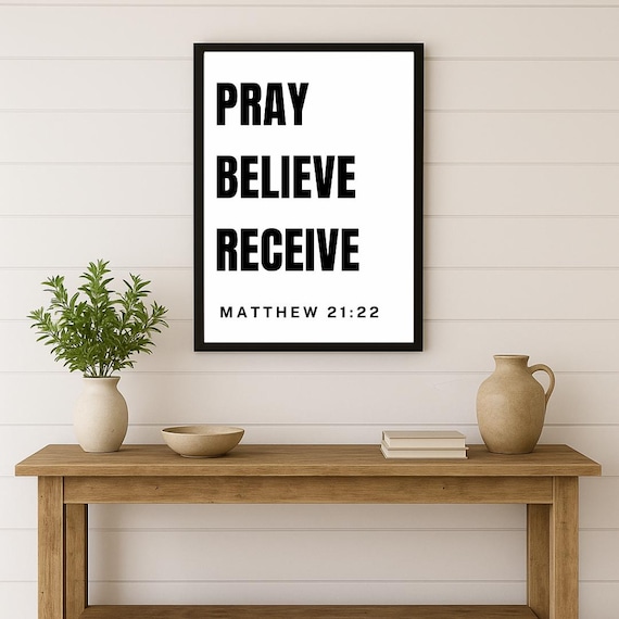 Pray Believe Receive Matthew 21:22 Minimalist Scripture Typography Poster