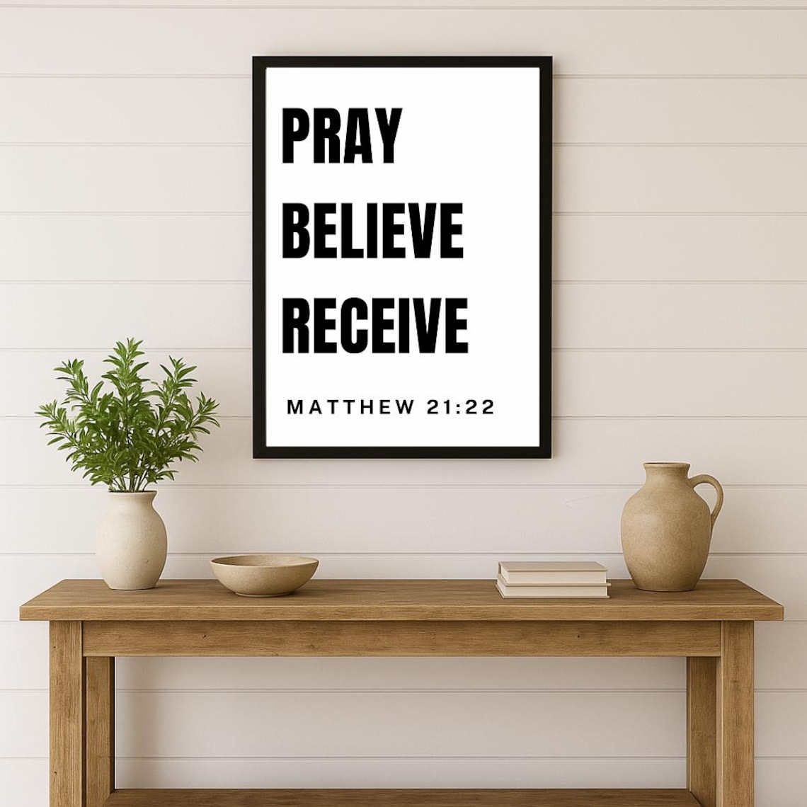 Pray Believe Receive Matthew 21:22 Minimalist Scripture Typography Poster