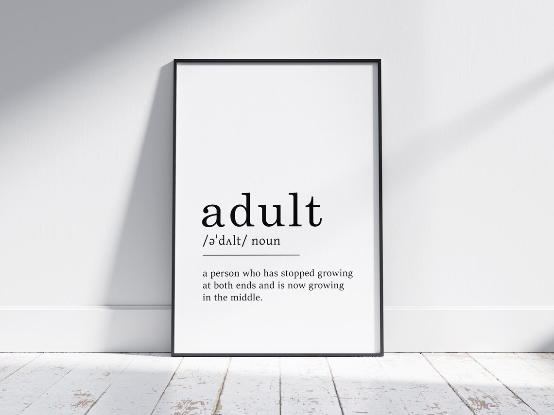 Adult Definition Stopped Growing Middle Funny Mature Humor Poster